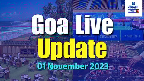 Goa Live Updates 01 November 2023|