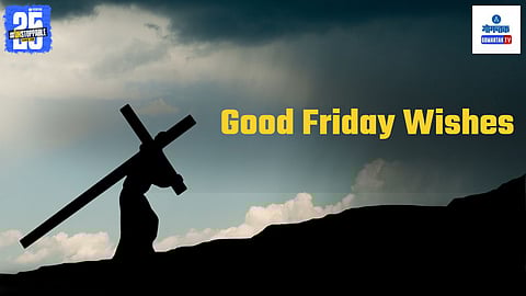 Good Friday 2025 Wishes Quotes And Messages