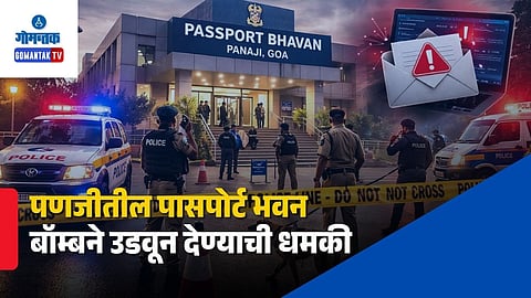 Panaji Passport Bhavan Threat