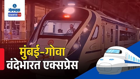 Mumbai Madgaon Vande Bharat Express