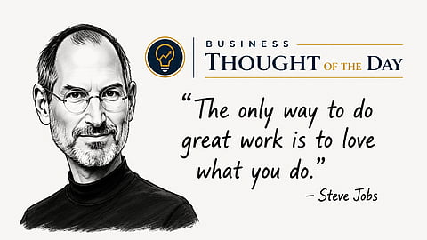 Do what you love, do it exceptionally well--Steve Jobs