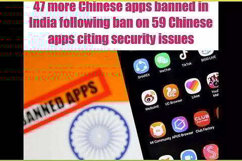 47 ചൈനീസ് ആപ്പുകള്ക്കു കൂടി ഇന്ത്യയില് നിരോധനം