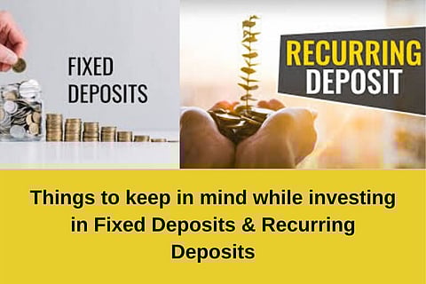 എഫ്ഡി, ആര്ഡി നിക്ഷേപങ്ങള്; അറിയണം, ഈ 5 കാര്യങ്ങള്