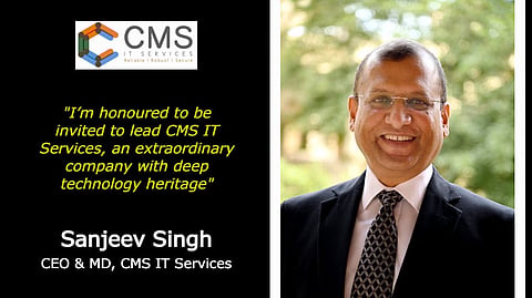 CMS IT Services On boards Sanjeev Singh as Managing Director & CEO