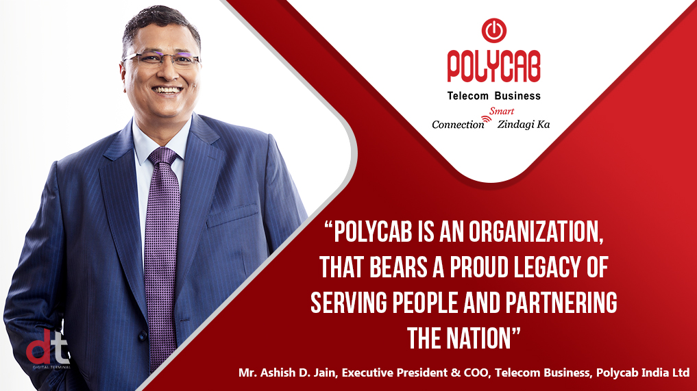 “Our Channel-Partners Have Been Truly Instrumental in Making Polycab A Household Name”