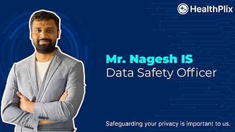 HealthPlix Assigns Nagesh IS as Data Safety Officer