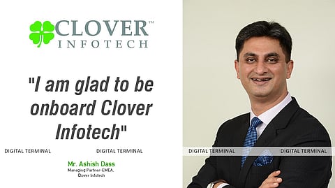 Clover Infotech Assigns Ashish Dass as Managing Partner – EMEA