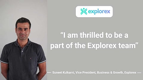 Explorex On boards Suneet Kulkarni as Vice President, Business & Growth