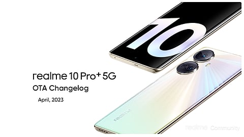 Realme Rolls Out New OTA Changelog Update for Realme 10 Pro+ 5G