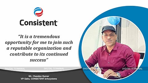 Consistent Infosystems Ropes in Chandan Kumar as its VP-Sales
