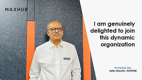 MAXHUB Appoints Pankaj Jha as its New Sales Director