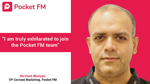 Pocket FM Named Vivek Bhutyani As Its VP Content Marketing