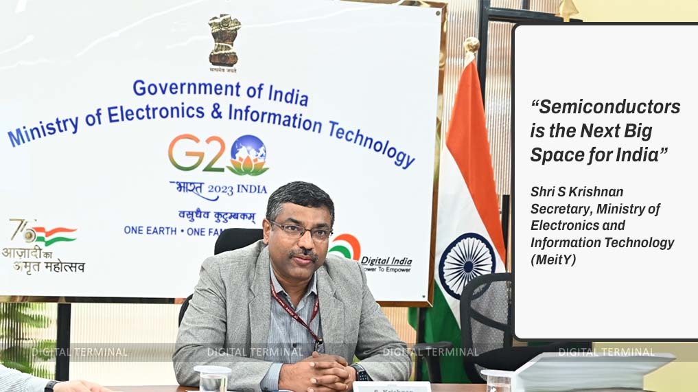 Semiconductors is The Next Big Space for India: Shri S Krishnan, MeitY Secretary