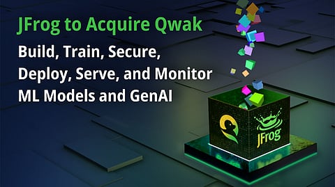 JFrog Announces Acquisition of Qwak AI to Boost AI Model Production Efficiency