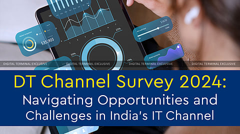 DT Channel Survey 2024: Navigating Opportunities and Challenges in India's IT Channel