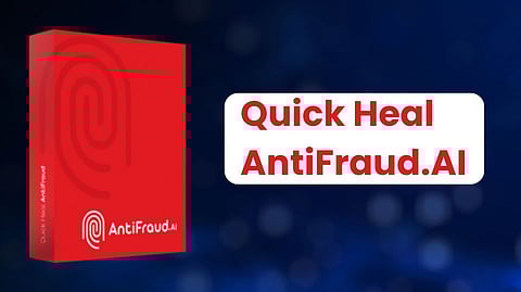 Quick Heal's New AntiFraud.AI Solution Redefines Digital Safety in India