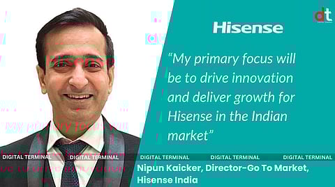 Hisense India Appoints Nipun Kaicker as Director - Go To Market to Boost Growth