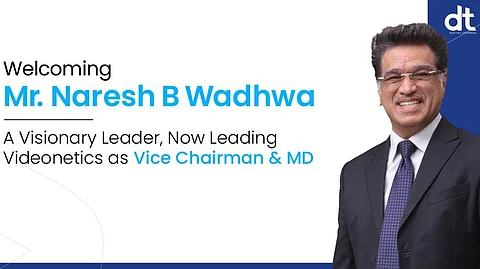 Videonetics Ropes in Naresh B Wadhwa as Vice Chairman and Managing Director