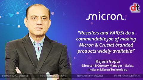 “Micron Believes Channel Partners Play Pivotal Role In Ensuring End To End Customer Delight”