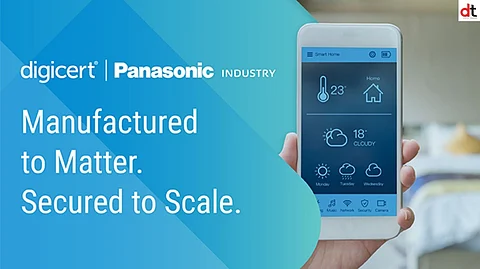 DigiCert and Panasonic Collaborate to Embed Security into Smart Home Device Manufacturing