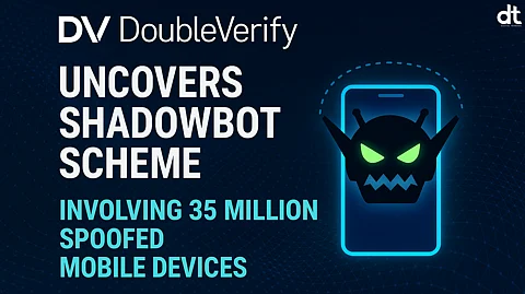 DoubleVerify Exposes ShadowBot Fraud Scheme Spoofing 35 Million Mobile Devices