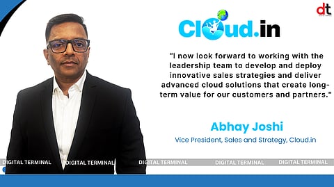 Cloud.in On boards Abhay Joshi as Vice President, Sales and Strategy