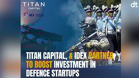Titan Capital and iDEX Join Forces to Fuel India's Defence-Tech Startup Ecosystem