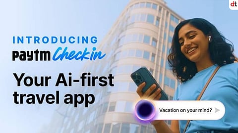 Paytm Bets Big on AI in Travel with New Conversational Booking App Paytm Checking