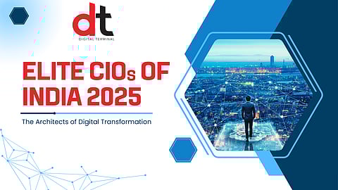 Elite CIOs of India 2025: Architects of Digital Transformation