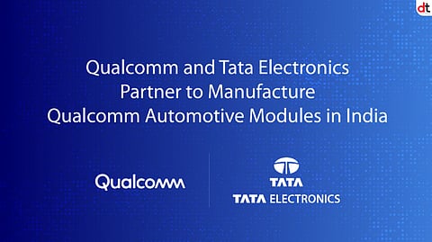 Qualcomm and Tata Electronics to Manufacture Automotive Modules in India