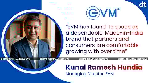 “EVM’s Positioning Has Evolved Naturally Into That of A Brand People Trust”