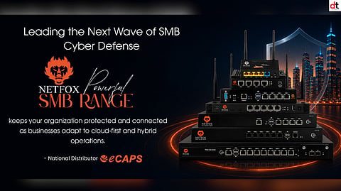 Big Security for Growing Ambitions: Netfox Powerful SMB Range