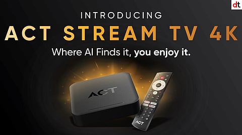 ACT Fibernet Launches AI Powered Stream TV 4K to Transform Home Entertainment