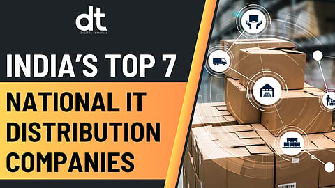 India’s Top 7 National IT Distribution Companies