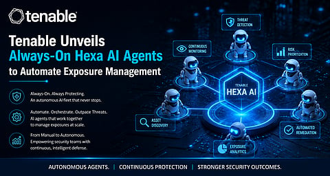 Tenable Unveils Always-On Hexa AI Agents to Automate Exposure Management