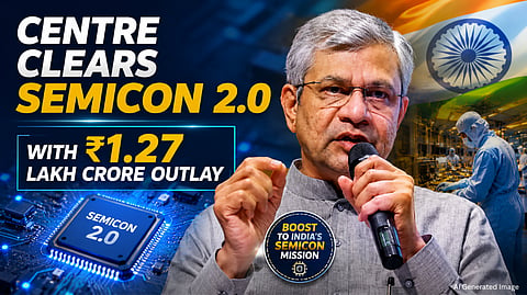 Centre Notifies Semicon 2.0 With ₹1.27 Lakh Crore Outlay to Strengthen India’s Semiconductor Ecosystem