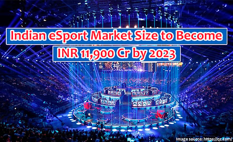 Indian eSport Market Size to Become INR 11,900 Cr by 2023
