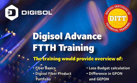 DIGISOL Systems Announced to Conduct FTTH Online Training Program for Partners