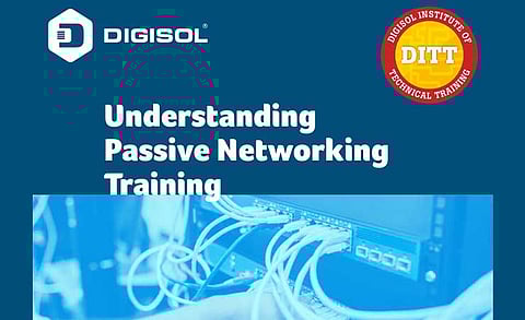 DIGISOL to Host ‘Understanding Passive Networking’ Online Training Program for its Partners