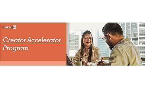 LinkedIn Launches Creator Accelerator Program in India