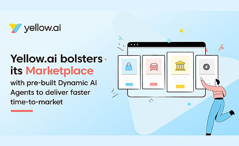 Yellow.ai Reinforces its Marketplace with Pre-built Dynamic AI Agents