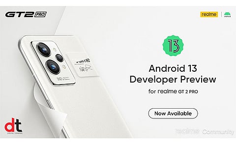 Realme Launches Android 13 Beta 1 Developer Preview Program for Realme GT 2 Pro Users