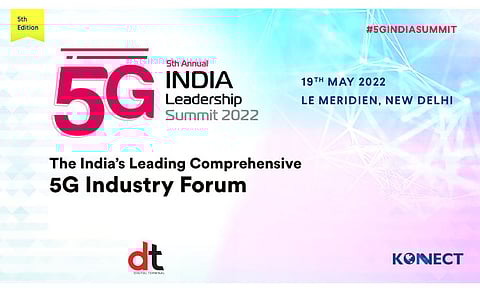 5G India Leadership Summit 2022 to Focus on Making 5G a Commercial Success in India