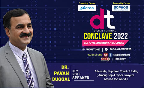 Cybersecurity Expert Dr. Pavan Duggal to Attend DT Conclave 2022 as Key Note Speaker