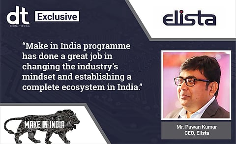 “At Elista, We Are Thrilled To Be Manufacturing In India”