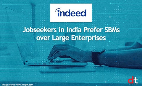Indeed Reveals 72% Jobseekers in India Prefer SBMs over Large Enterprises