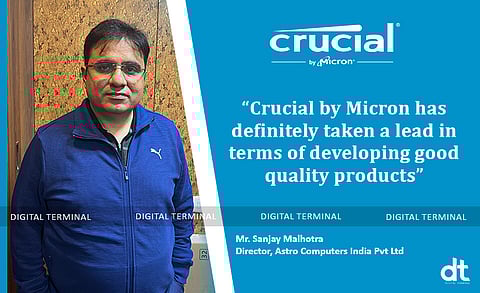 “We Are Associated with Crucial by Micron Since They Entered The Indian Market”