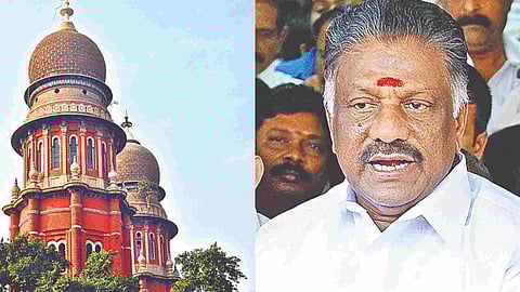 (L-R) Madras High Court; O Panneerselvam
