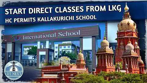 Start direct classes from LKG: MHC permits Kallakurichi school