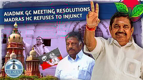 Madras HC refuses to injunct AIADMK GC resolutions
